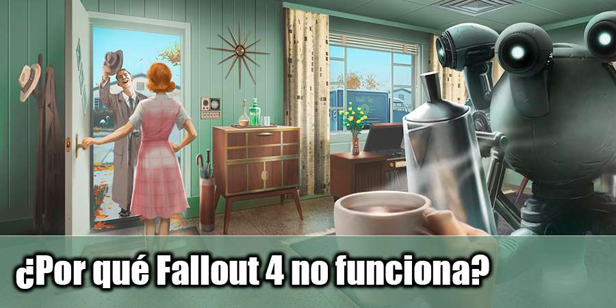 ¿por Qué no Fallout 4 no funciona?