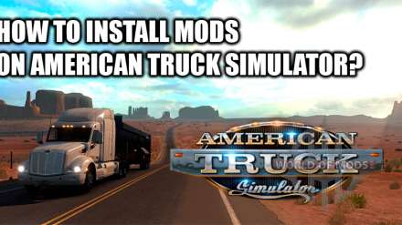 Aprenda cómo instalar mods para American Truck Simulator